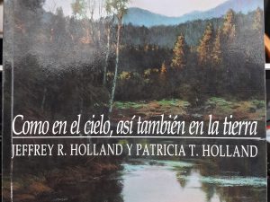 Como En El Cielo, Así También En La Tierra (Spanish) (2000) ~ by Jeffrey R. Holland, and Patricia T. Holland