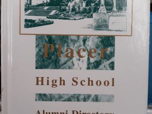 Placer High School Alumni Directory: 1897-1997 (Centennial Edition) (1998)