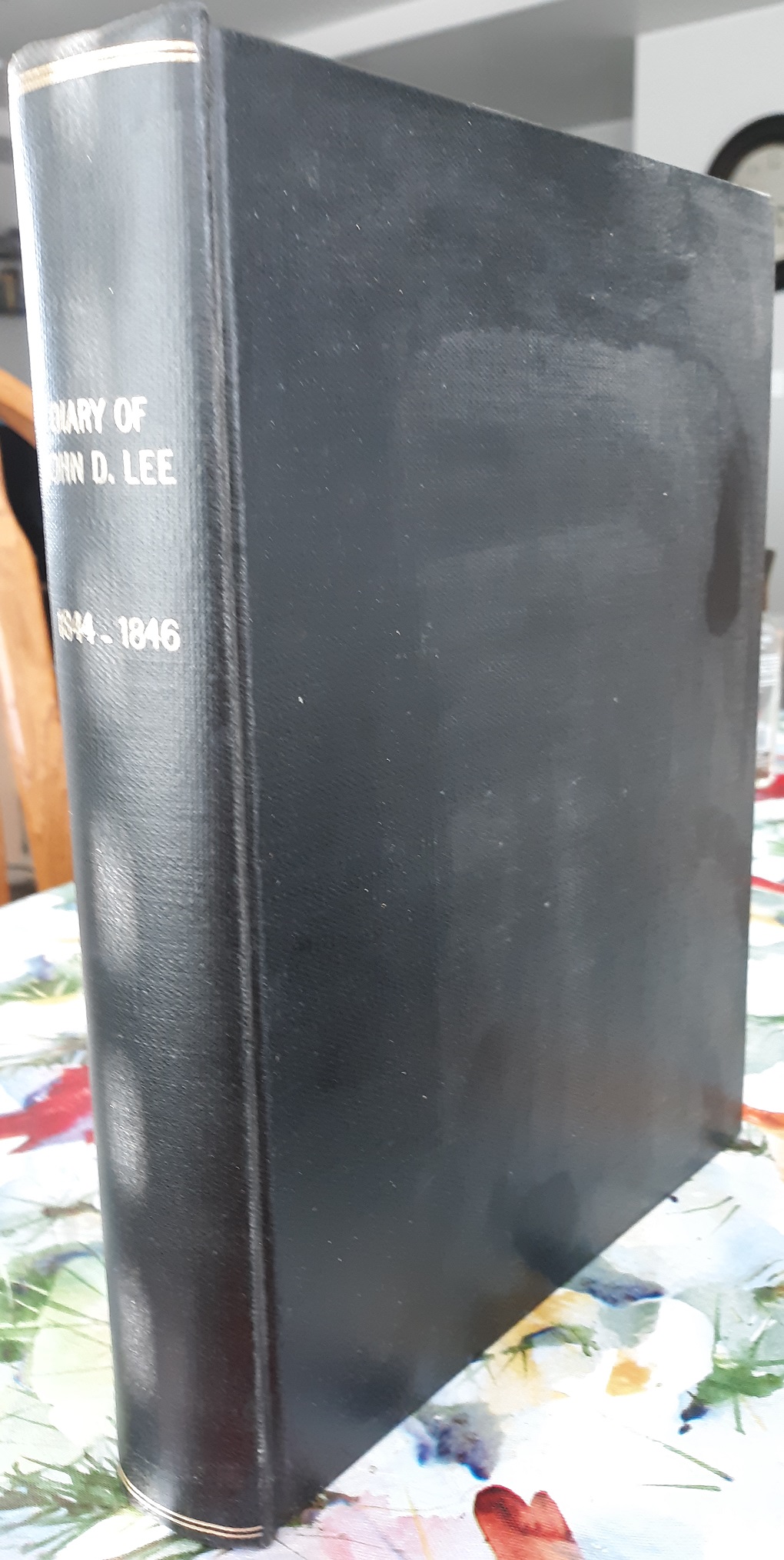 Diary of John D. Lee: 1844-1846 (Photo-Copied and Bound) ~ by John D. Lee
