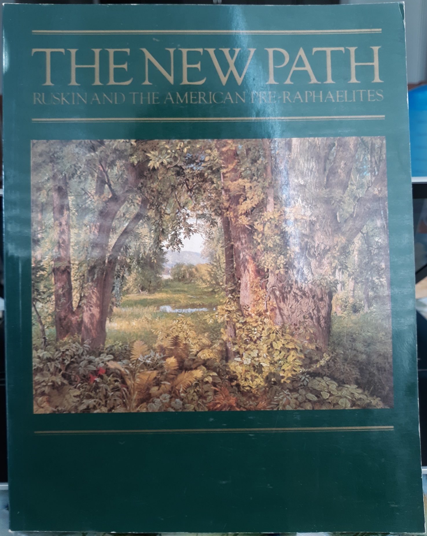 The New Path: Ruskin and the American Pre-Raphaelites (1985) ~ by Linda S. Ferber, and William H. Gerdts