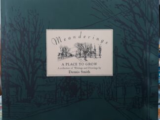 Meanderings: A Place to Grow: A Collection of Writings and Drawings by Dennis Smith (1995) ~ by Dennis Smith