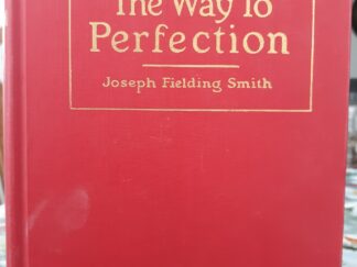 The Way to Perfection (1963) ~ by Joseph Fielding Smith
