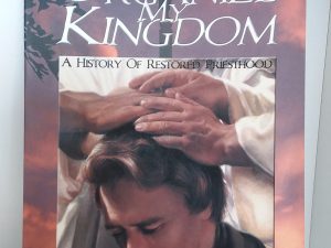 2000 – Organize My Kingdom: A History of Restored Priesthood – John A. Tvedtnes