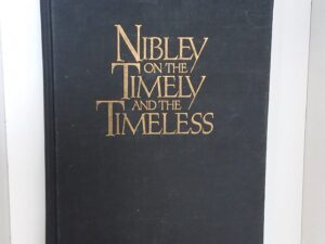 1978 — Nibley on the Timely And the Timeless (Vol 1 in the Religious Studies Monograph Series) — Hugh W. Nibley