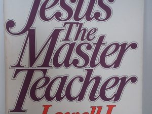 1981 — Jesus the Master Teacher — Lowell L. Bennion — Hardbound