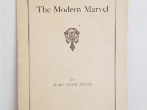 1922 – Mormonism, The Modern Marvel — Elder Nephi Jensen — Rare Pamphlet