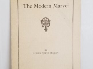 1922 – Mormonism, The Modern Marvel — Elder Nephi Jensen — Rare Pamphlet