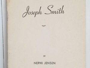 Joseph Smith — by Nephi Jensen — Very Rare Pamphlet