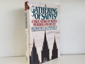 1988- A Gathering of Saints: A True Story of Money Murder and Deceit — Robert Lindsey