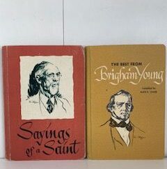 1952- The Best From Brigham Young and Sayings of a saint- Alice K. Chase- 2 books