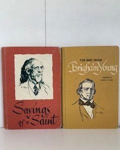 1952- The Best From Brigham Young and Sayings of a saint- Alice K. Chase- 2 books