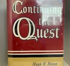 1967- Continuing the Quest- Hugh B. Brown- Signed