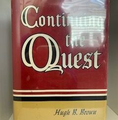 1967- Continuing the Quest- Hugh B. Brown- Signed
