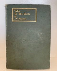 1906- Talks to the Saints- J. G. McQuarrie
