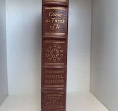 2007- Come to Think of It- Daniel Schorr- Signed- First Edition