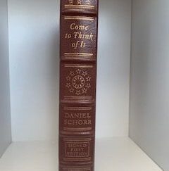2007- Come to Think of It- Daniel Schorr- Signed- First Edition