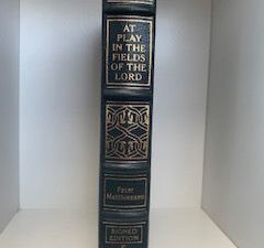 2001- At Play in the Fields of the Lord- Peter Matthiessen- Signed- first edition- Leather