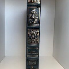 2001- At Play in the Fields of the Lord- Peter Matthiessen- Signed- first edition- Leather