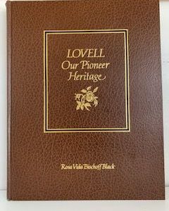 1984 — Lovell Our Pioneer Heritage — Rose Vida Bischoff Black — Large Size Hardcover