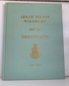 1969- Abram Nelson Woodbury and his Descendants- Dallas Coleman