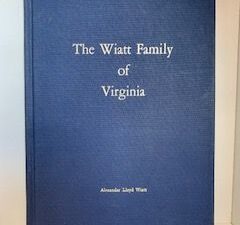 1980- The Wiatt Family of Virginia- Alexander Lloyd Wiatt