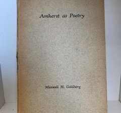 1941- Amherst As Poetry- Maxwell H. Goldberg