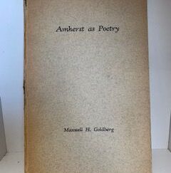 1941- Amherst As Poetry- Maxwell H. Goldberg