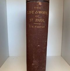 1884-The Life & Work of St. Paul- F.W. Farrar