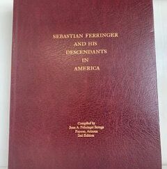 2002- Sebastian Ferringer and His Descendants in America- Joan A. Fehringer Savage- 2nd Edition