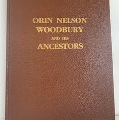1983 — Orin Nelson Woodbury and His Ancestors — Compiled by Dallas Coleman — Large Size Brown Hardcover