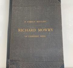 1978- A Family History Richard Mowry of Uxbridge Mass- William A. Mowry