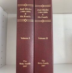 2007- Joel Ricks (1804-1888) & His Family (Six Generations plus ancestry) Vol. 1 & 2- Carma Muir Golding LeCheminant
