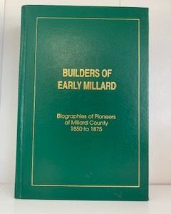 1979- Builders of Early Millard: Biographies of Pioneers of Millard County 1850 to 1875- Stella H. Day