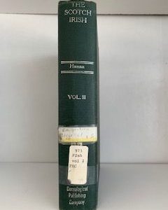 1968- The Scotch-Irish or The  Scot in North Britain, North Ireland and North America- Charles A. Hanna- Volume 2 only