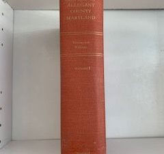 1969-History of Allegany County Maryland Vol. 1- James W. Thomas and Judge T. J.C Williams