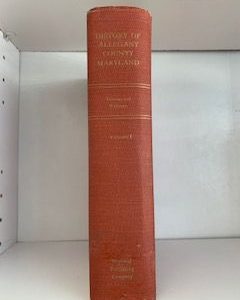 1969-History of Allegany County Maryland Vol. 1- James W. Thomas and Judge T. J.C Williams