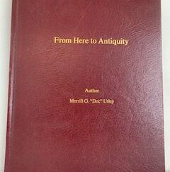 From Here to Antiquity- Merrill G. “Doc” Utley