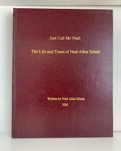 2016- Just Call Me Neal: The Life and Times of Neal Allen Scheel- Neal Allen School