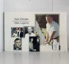 2002- Ned Winder The antics and Adventures of Utah Legend- Bret R. Bassett