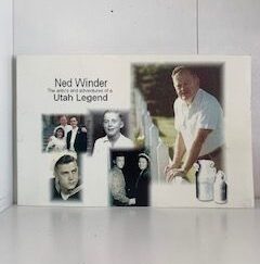 2002- Ned Winder The antics and Adventures of Utah Legend- Bret R. Bassett