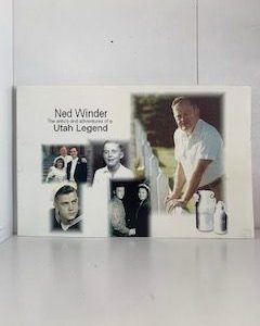 2002- Ned Winder The antics and Adventures of Utah Legend- Bret R. Bassett