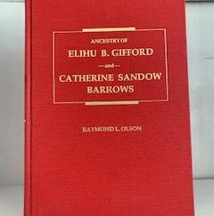 1989- Ancestry of Elihu B. Gifford and Catherine Sandow Barrows- Raymond L. Olson