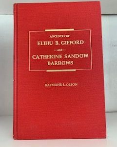1989- Ancestry of Elihu B. Gifford and Catherine Sandow Barrows- Raymond L. Olson