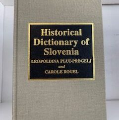 1996- Historical Dictionary of Slovenia- Leopoldina Plut-Pregelj and Carole Rogel