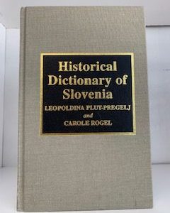 1996- Historical Dictionary of Slovenia- Leopoldina Plut-Pregelj and Carole Rogel
