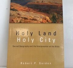 2004- Holy Land Holy City- Robert P. Gordon