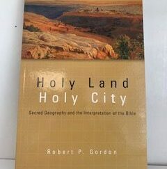 2004- Holy Land Holy City- Robert P. Gordon
