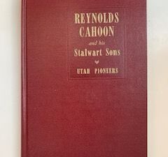 1960-Reynolds Cahoon and his Stalwart Sons Utah Pioneers- Stella Cahoon Shurtleff and Brent Farrington Cahoon
