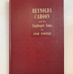1960-Reynolds Cahoon and his Stalwart Sons Utah Pioneers- Stella Cahoon Shurtleff and Brent Farrington Cahoon