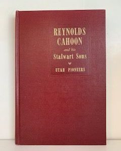 1960-Reynolds Cahoon and his Stalwart Sons Utah Pioneers- Stella Cahoon Shurtleff and Brent Farrington Cahoon